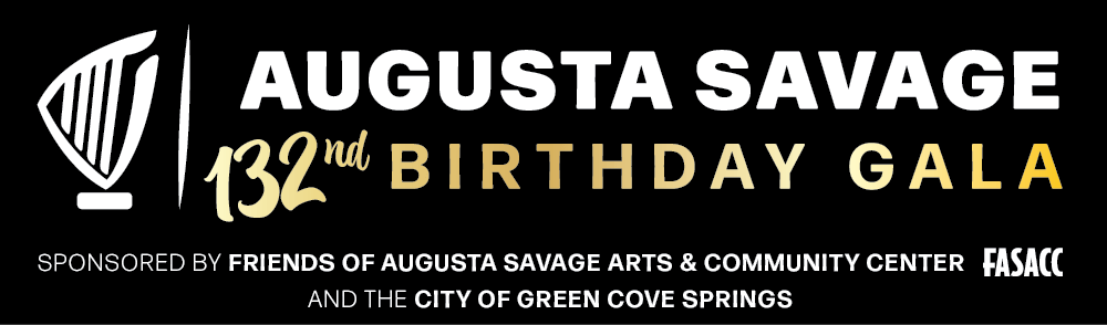 Augusta Savage 132nd Birthday Gala: Sponsored by Friends of Augusta Savage Arts & Community Center and the City of Green Cove Springs.